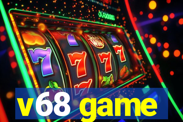 v68 game